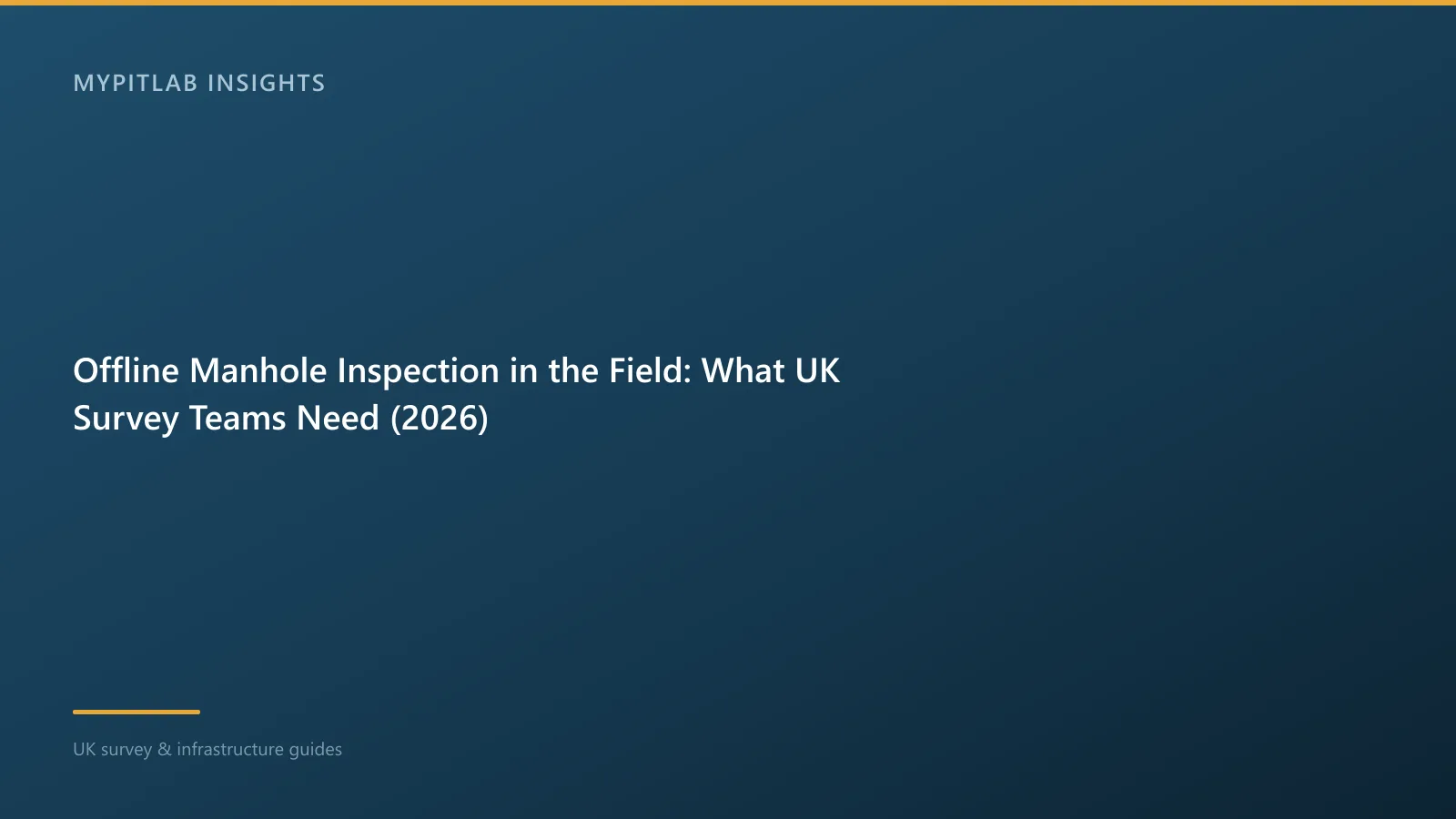 Offline Manhole Inspection in the Field: What UK Survey Teams Need (2026)